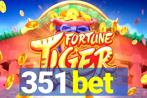 351 bet